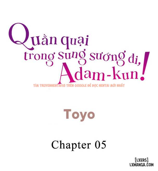 Xem ảnh 1 trong truyện hentai Quằn Quại Trong Sung Sướng đi, Adam-kun! - Chapter 5 - hentaitvn.net